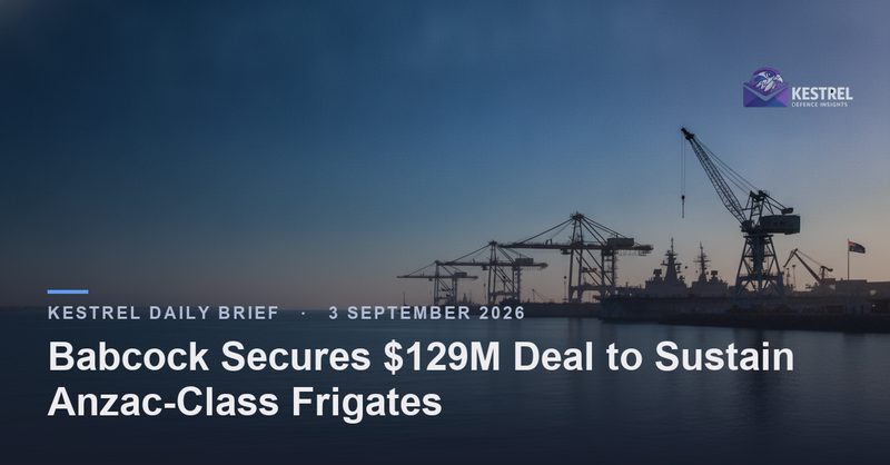 Babcock Secures $129M Deal to Sustain Anzac-Class Frigates