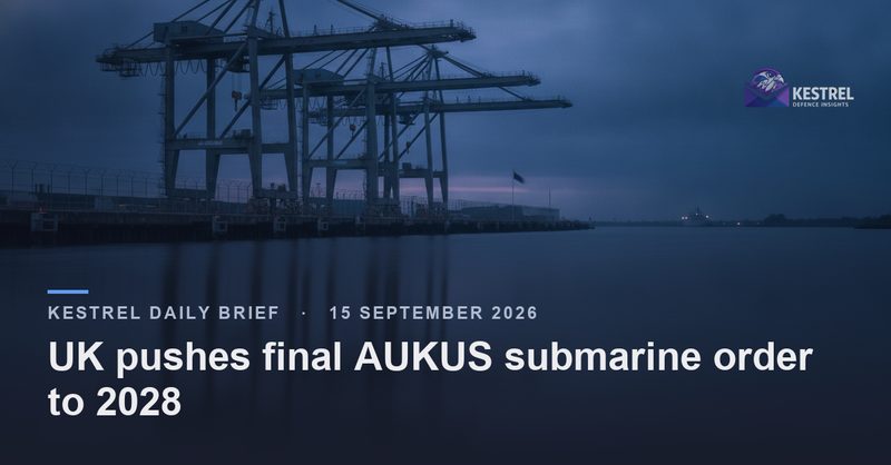 UK pushes final AUKUS submarine order to 2028